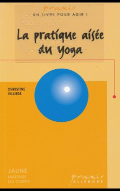 couverture du livre la pratique aisée du yoga de Christine Villiers